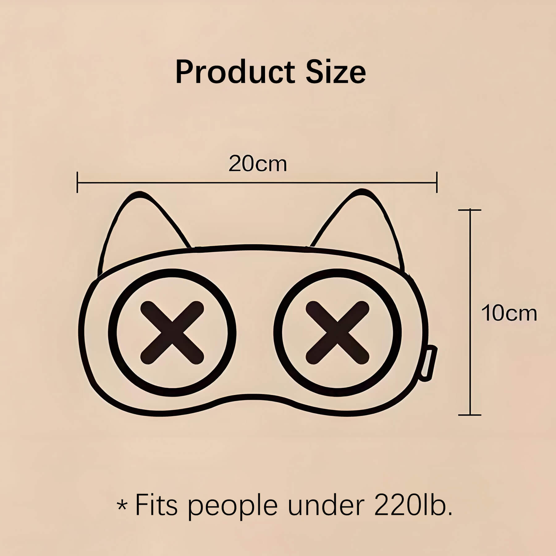 the size of cat eye mask is 20*10cm fits people under 220lb